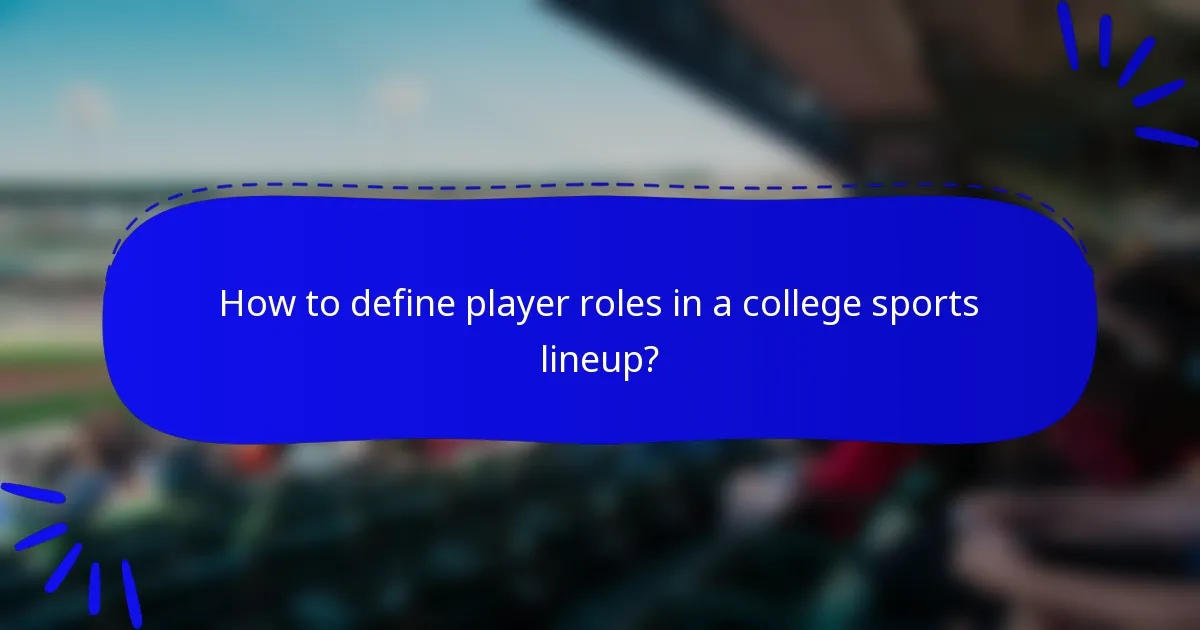 How to define player roles in a college sports lineup?