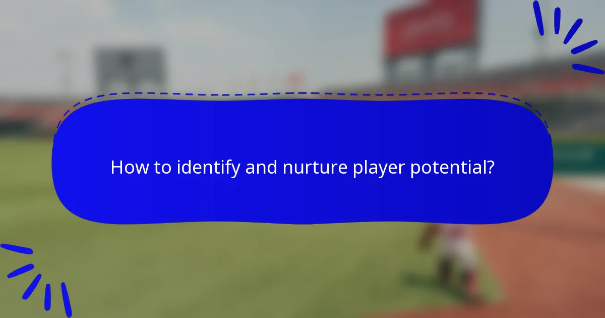 How to identify and nurture player potential?
