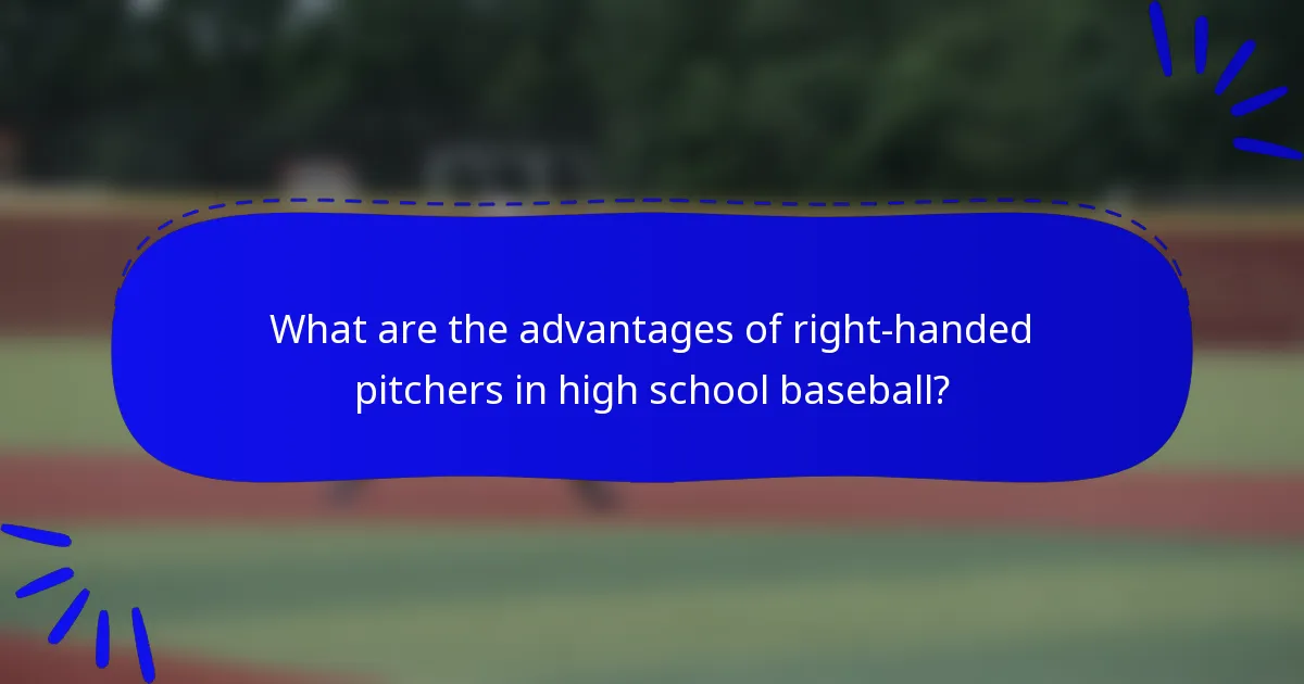 What are the advantages of right-handed pitchers in high school baseball?