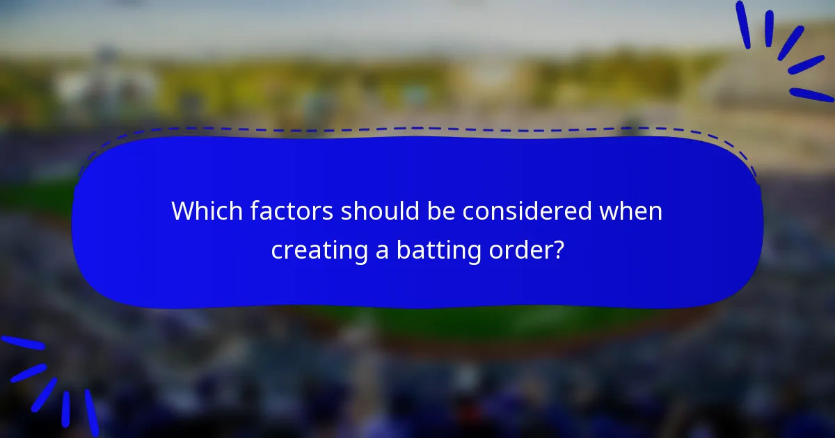 Which factors should be considered when creating a batting order?