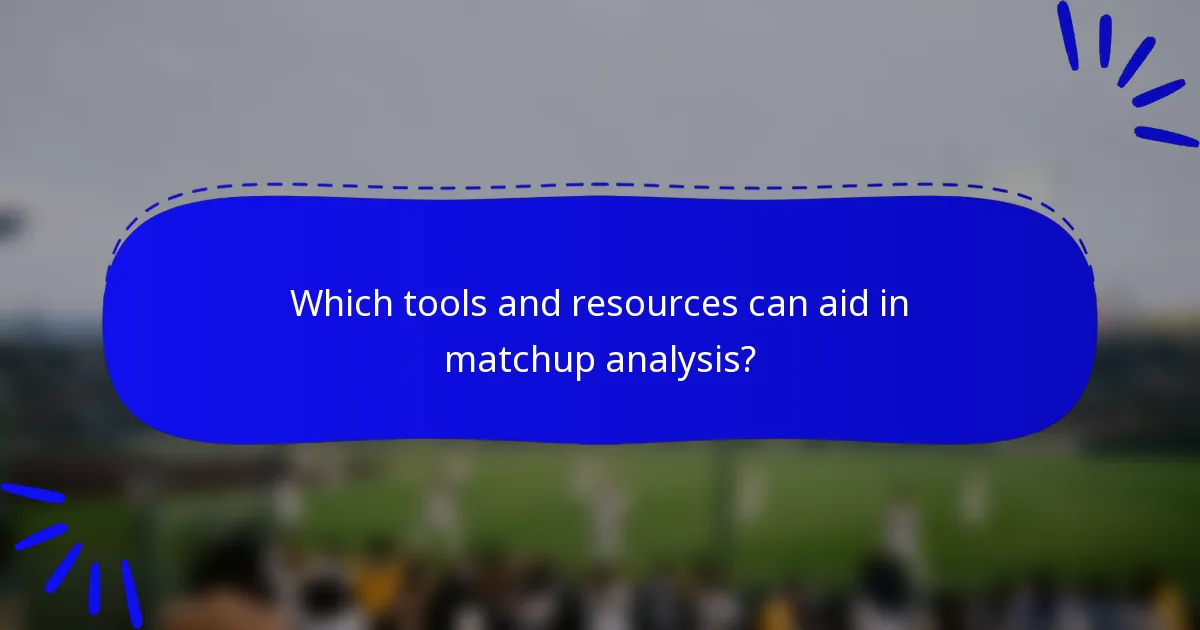 Which tools and resources can aid in matchup analysis?
